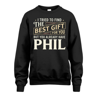 I Tried To Find The Best Gift For You Shirt PHIL M1-3