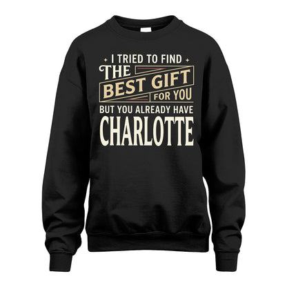 I Tried To Find The Best Gift For You Shirt CHARLOTTE M1-3