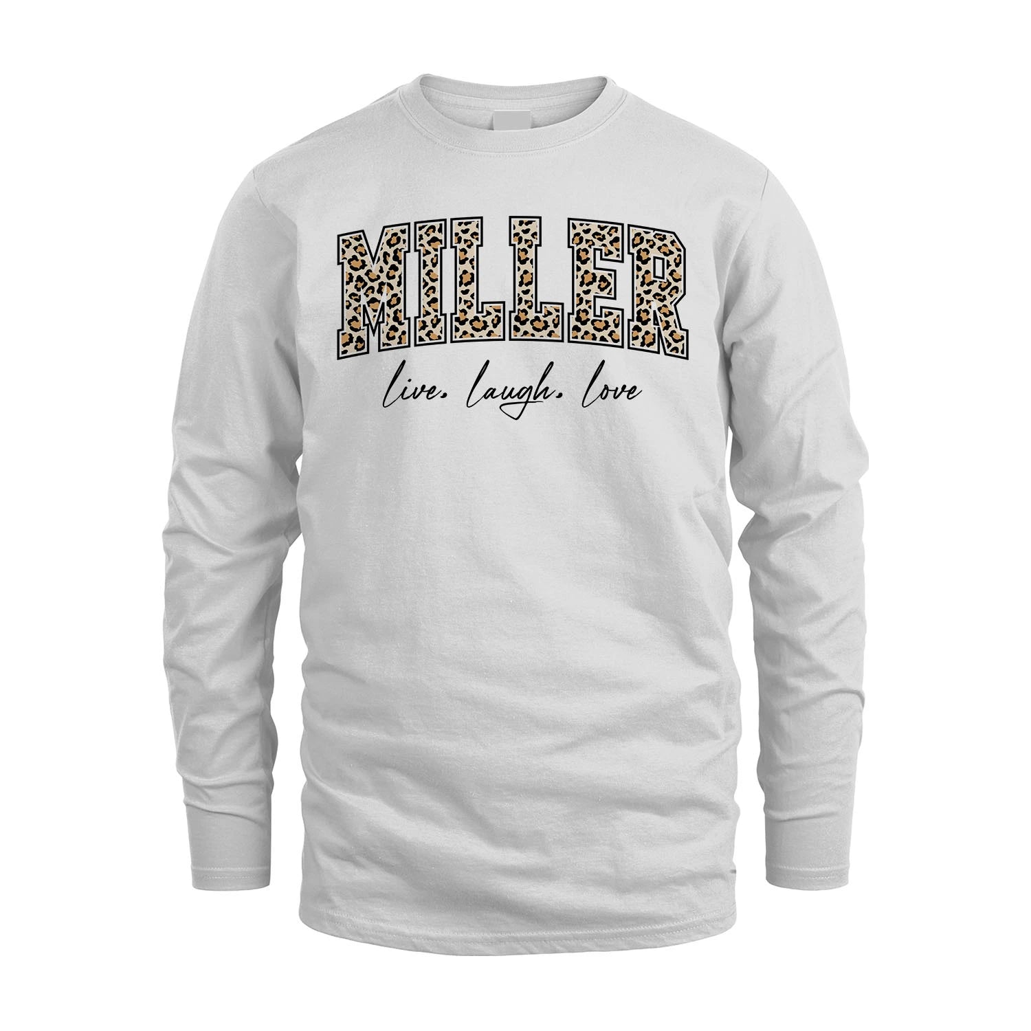 Live Laugh Love Custom Name With Leopard Pattern Shirt MILLER M1-13