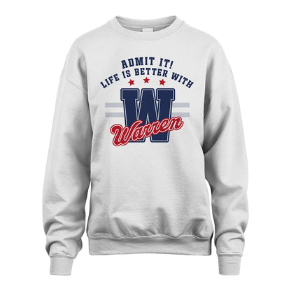 Admit It Life Is Better With Your Name Custom Shirt WARREN M1-20