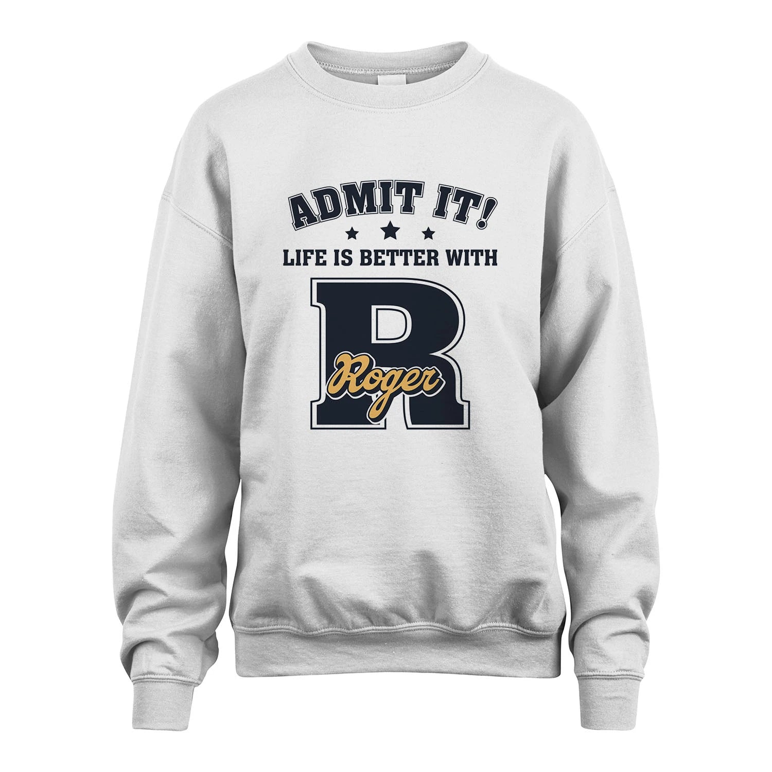 Life Is Better With Your Name Shirt ROGER M1-17