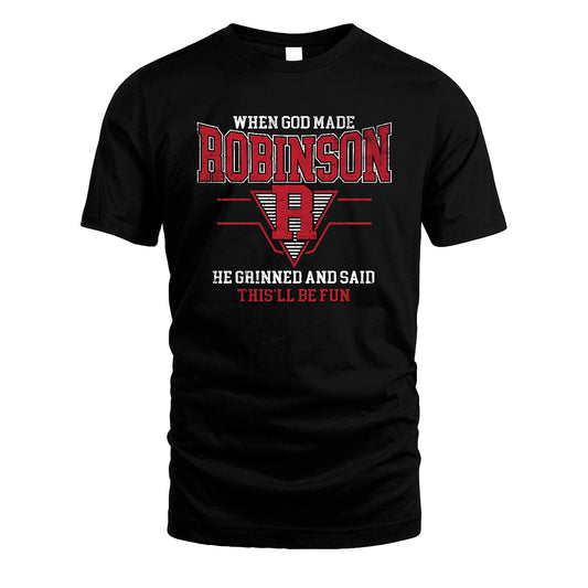 When God Made Your Name He Grinned And Said This'll Be Fun Baseball Shirt ROBINSON M1-29