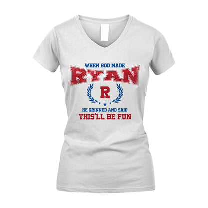 When God Made He Grinned And Said This'll Be Fun Shirt RYAN M1-12
