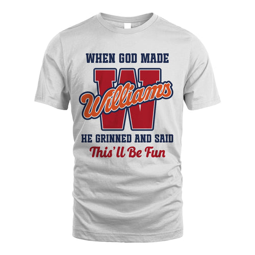 God Made Your Name Custom Shirt WILLIAMS M1-16