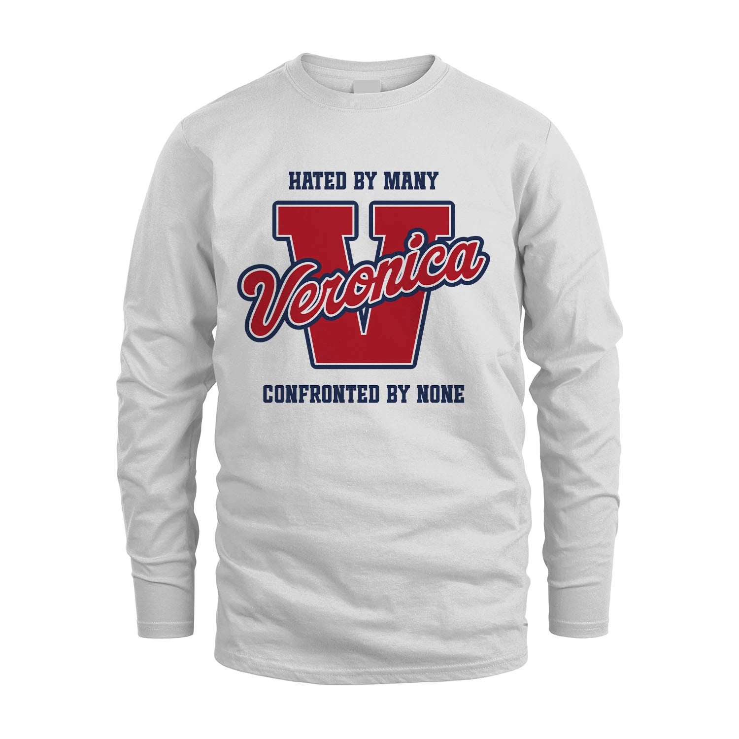 Hated By Many Confronted By None Personalized Name Shirt VERONICA M1-8