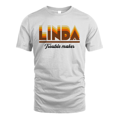 Your Name Trouble Maker Funny Shirt LINDA M1-34