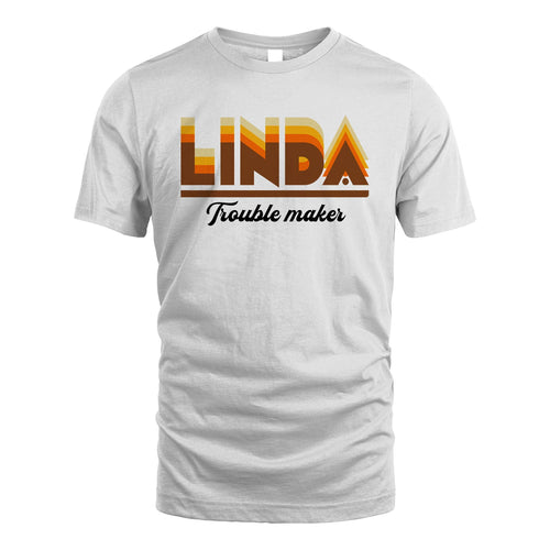 Your Name Trouble Maker Funny Shirt LINDA M1-34