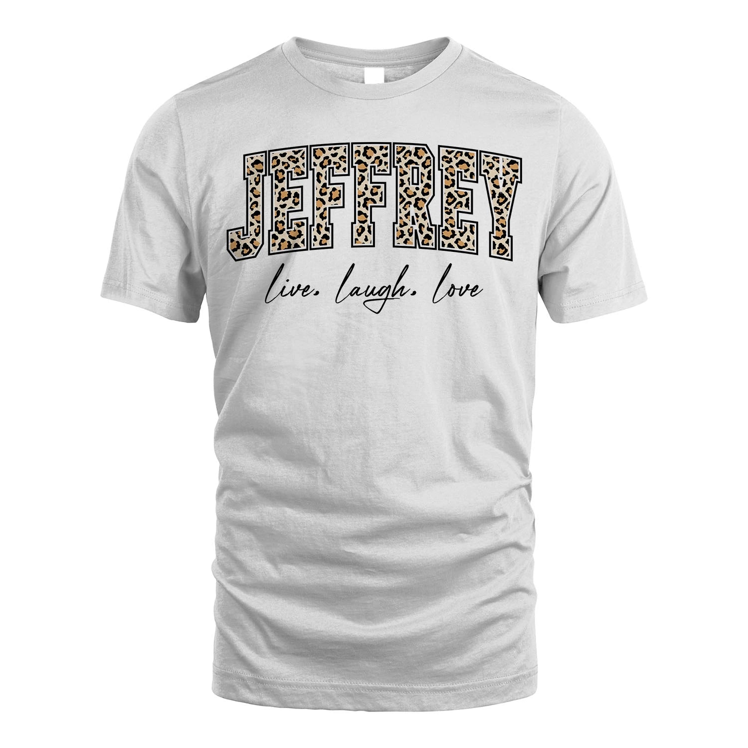 Live Laugh Love Custom Name With Leopard Pattern Shirt JEFFREY M1-13