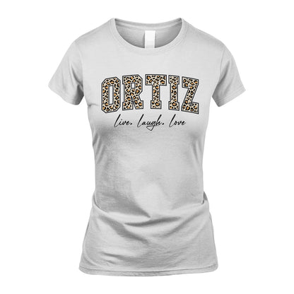 Live Laugh Love Custom Name With Leopard Pattern Shirt ORTIZ M1-13