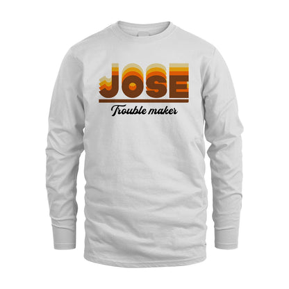 Your Name Trouble Maker Funny Shirt JOSE M1-34