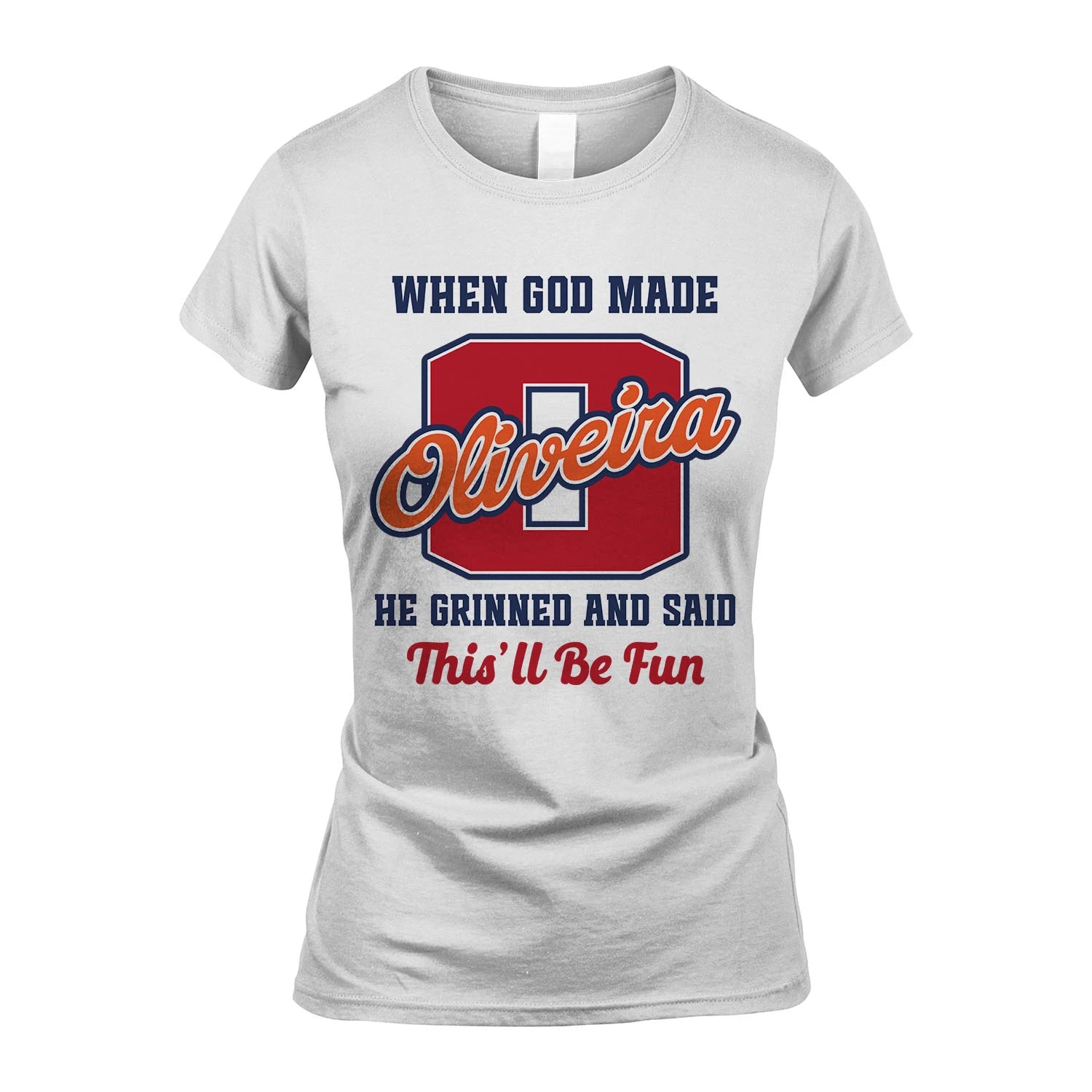 God Made Your Name Custom Shirt OLIVEIRA M1-16