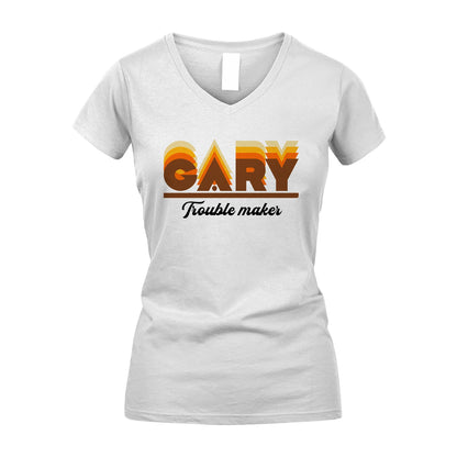 Your Name Trouble Maker Funny Shirt GARY M1-34