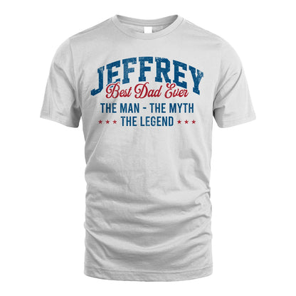Best Dad Ever The Man The Myth The Legend JEFFREY M1-7