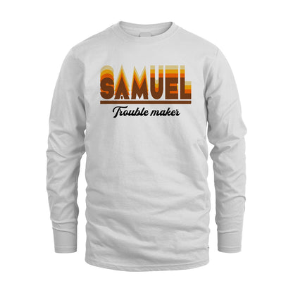 Your Name Trouble Maker Funny Shirt SAMUEL M1-34