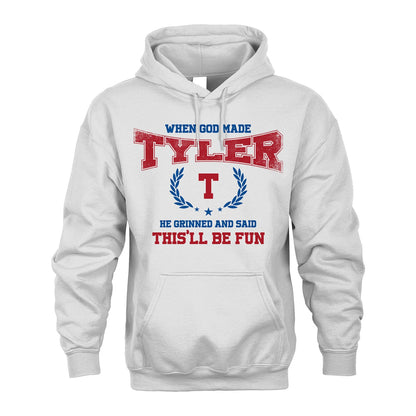 When God Made He Grinned And Said This'll Be Fun Shirt TYLER M1-12