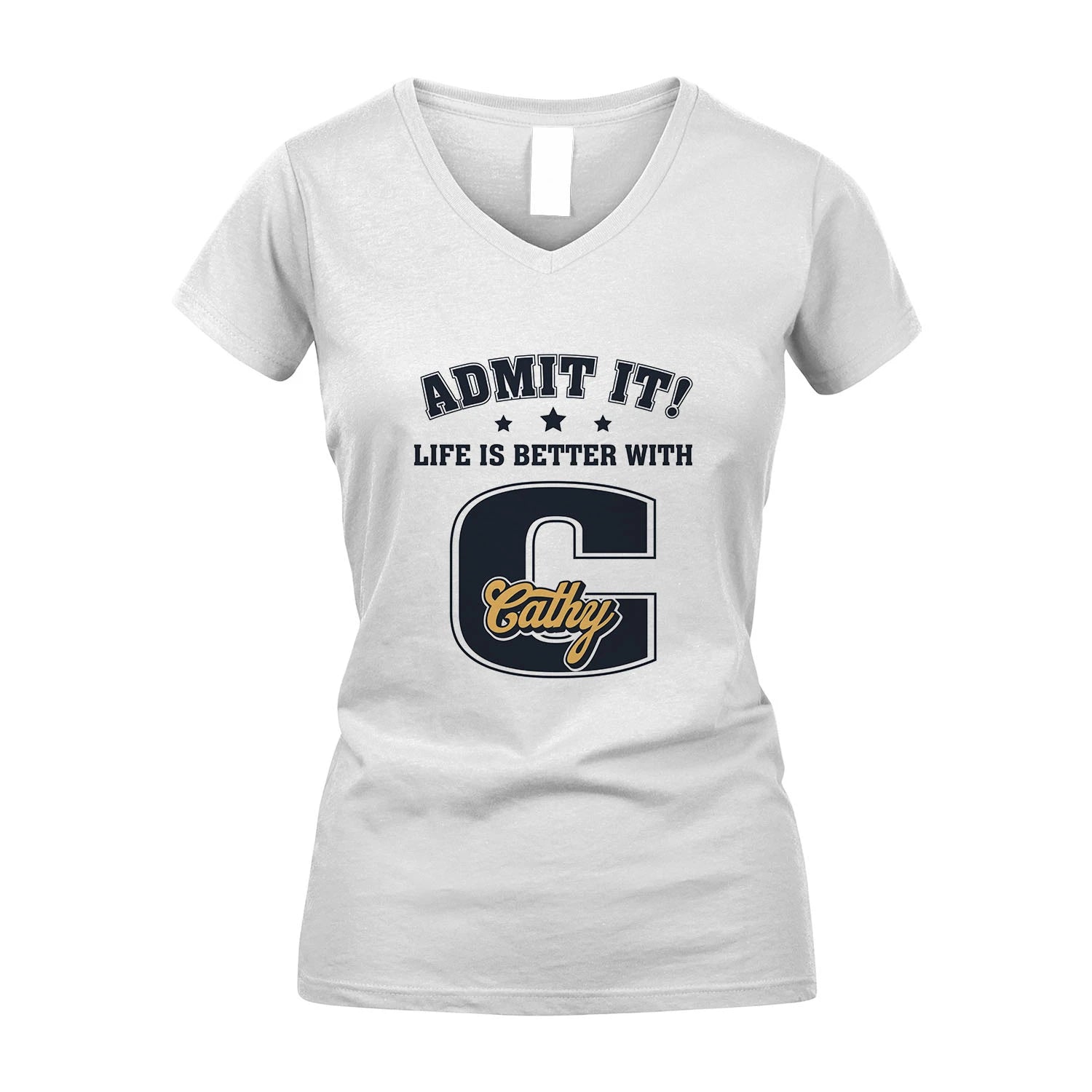 Life Is Better With Your Name Shirt CATHY M1-17