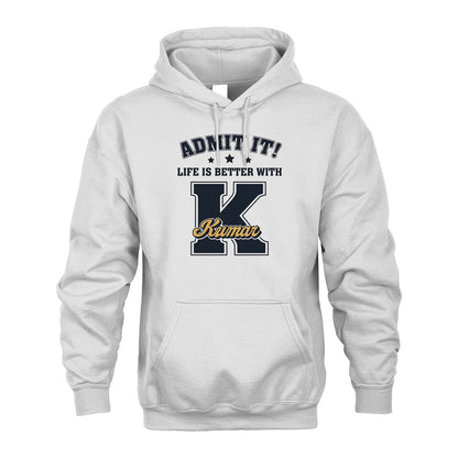 Life Is Better With Your Name Shirt KUMAR M1-17