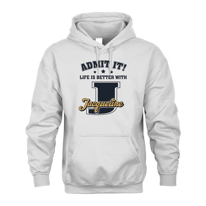 Life Is Better With Your Name Shirt JACQUELINE M1-17