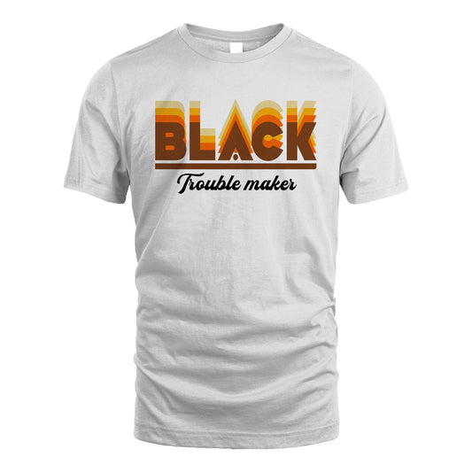 Your Name Trouble Maker Funny Shirt BLACK M1-34