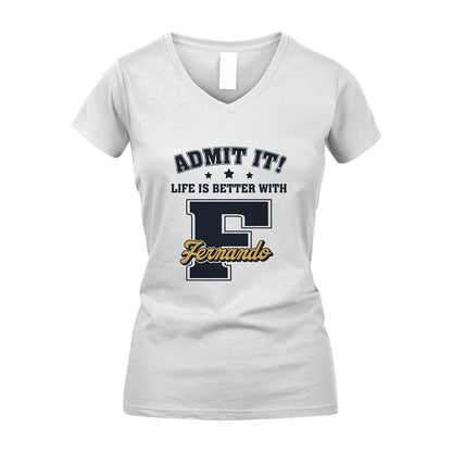 Life Is Better With Your Name Shirt FERNANDO M1-17