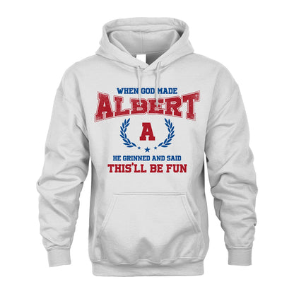 When God Made He Grinned And Said This'll Be Fun Shirt ALBERT M1-12