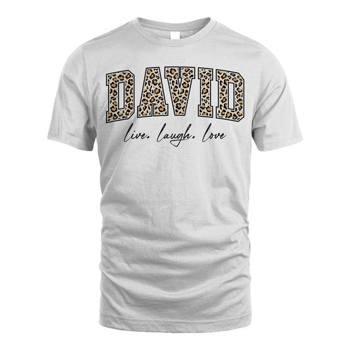Live Laugh Love Custom Name With Leopard Pattern Shirt DAVID M1-13