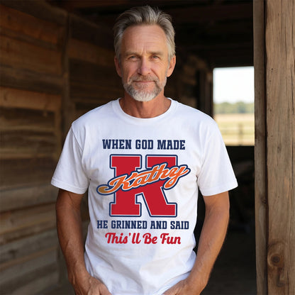 God Made Your Name Custom Shirt KATHY M1-16
