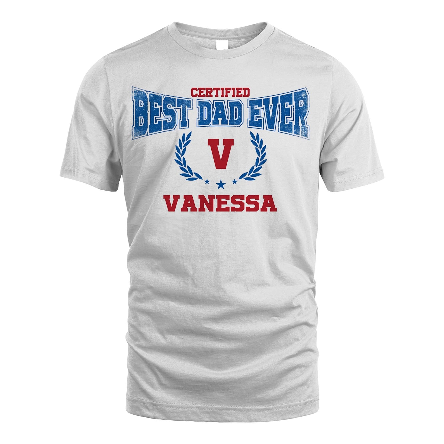 Certified Best Dad Ever Shirt VANESSA M1-11