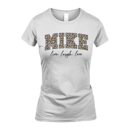 Live Laugh Love Custom Name With Leopard Pattern Shirt MIKE M1-13