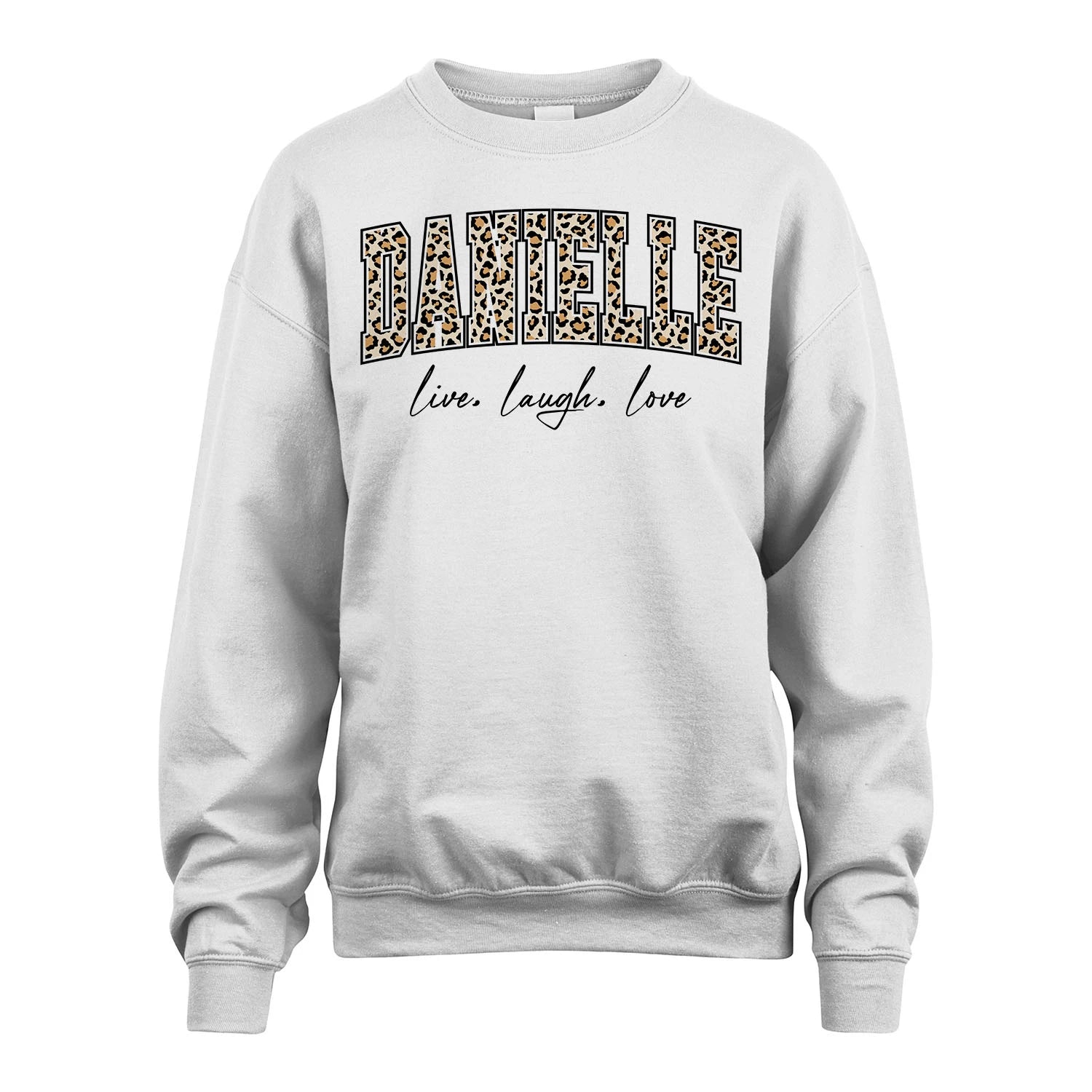 Live Laugh Love Custom Name With Leopard Pattern Shirt DANIELLE M1-13