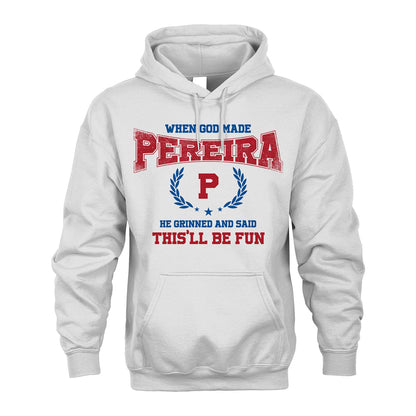 When God Made He Grinned And Said This'll Be Fun Shirt PEREIRA M1-12