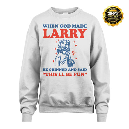 When God Made Name He Grinned And Said... LARRY M1-1