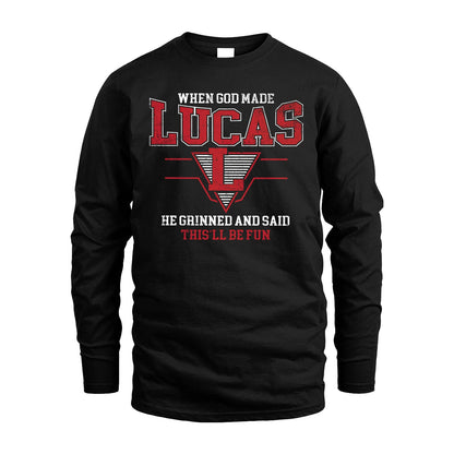 When God Made Your Name He Grinned And Said This'll Be Fun Baseball Shirt LUCAS M1-29