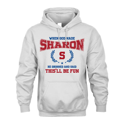 When God Made He Grinned And Said This'll Be Fun Shirt SHARON M1-12
