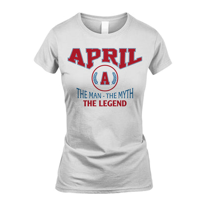 The Man The Myth The Legend Jet Style Shirt APRIL M1-9