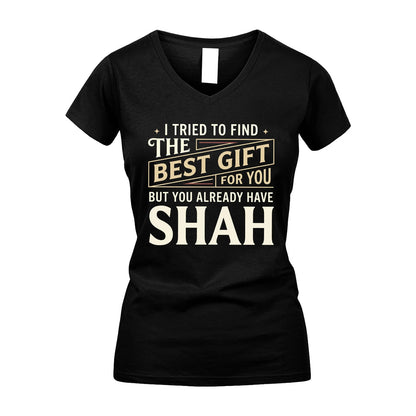 I Tried To Find The Best Gift For You Shirt SHAH M1-3