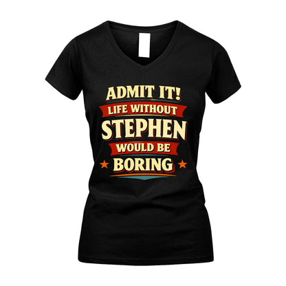 STEPHEN 13K1-503 Admit It Life Without...