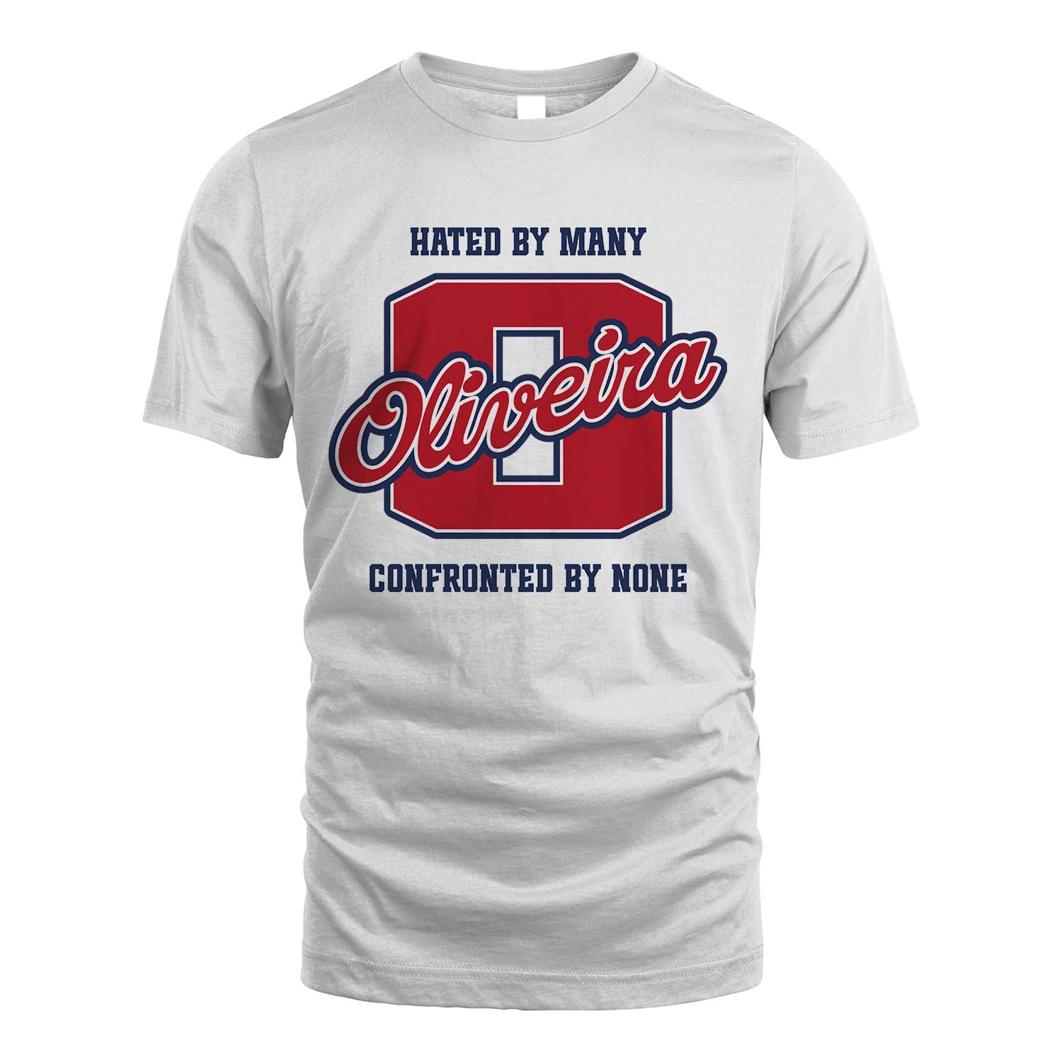Hated By Many Confronted By None Personalized Name Shirt OLIVEIRA M1-8