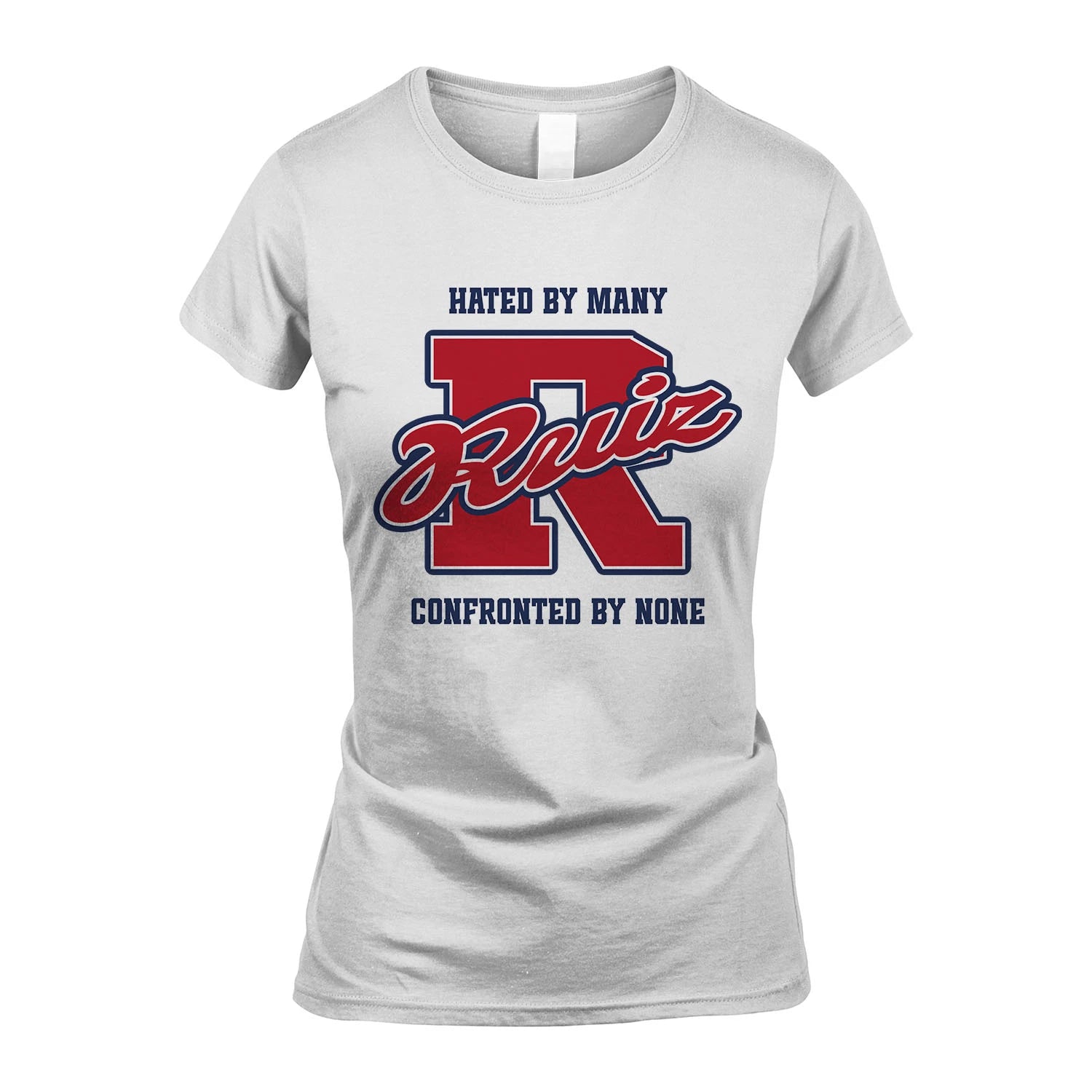 Hated By Many Confronted By None Personalized Name Shirt RUIZ M1-8