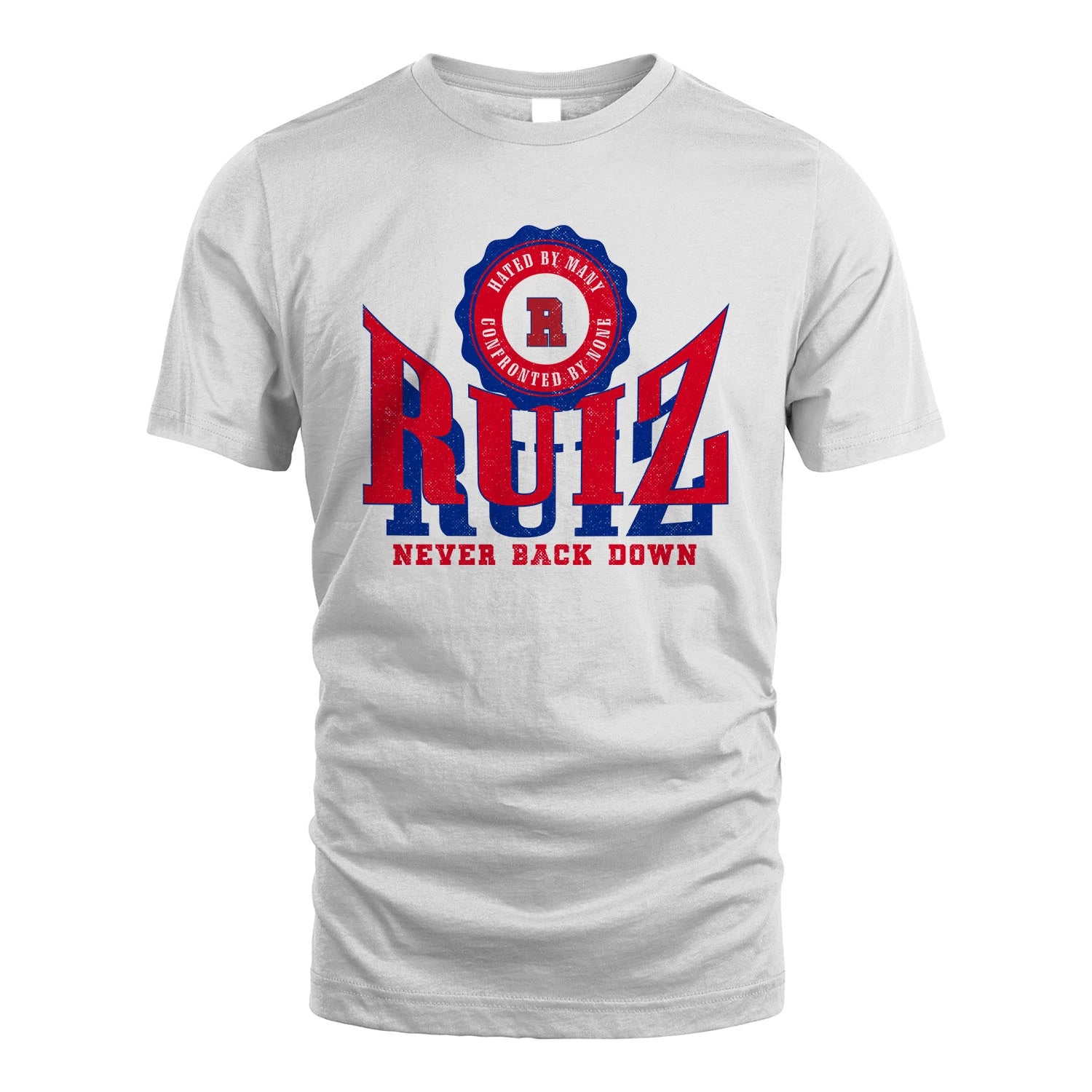 Your Name Never Back Down Shirt RUIZ M1-33