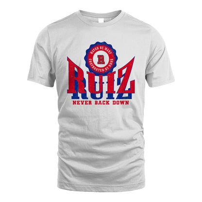 Your Name Never Back Down Shirt RUIZ M1-33