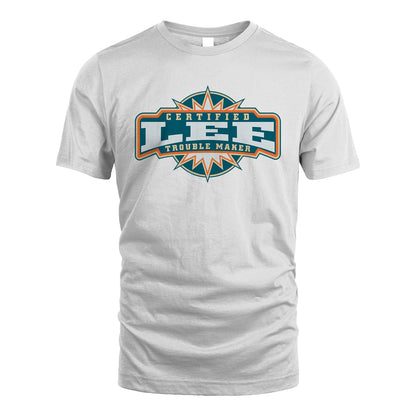 Certified Your Name Trouble Maker Shirt LEE M1-36