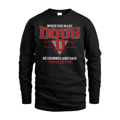 When God Made Your Name He Grinned And Said This'll Be Fun Baseball Shirt DOUG M1-29
