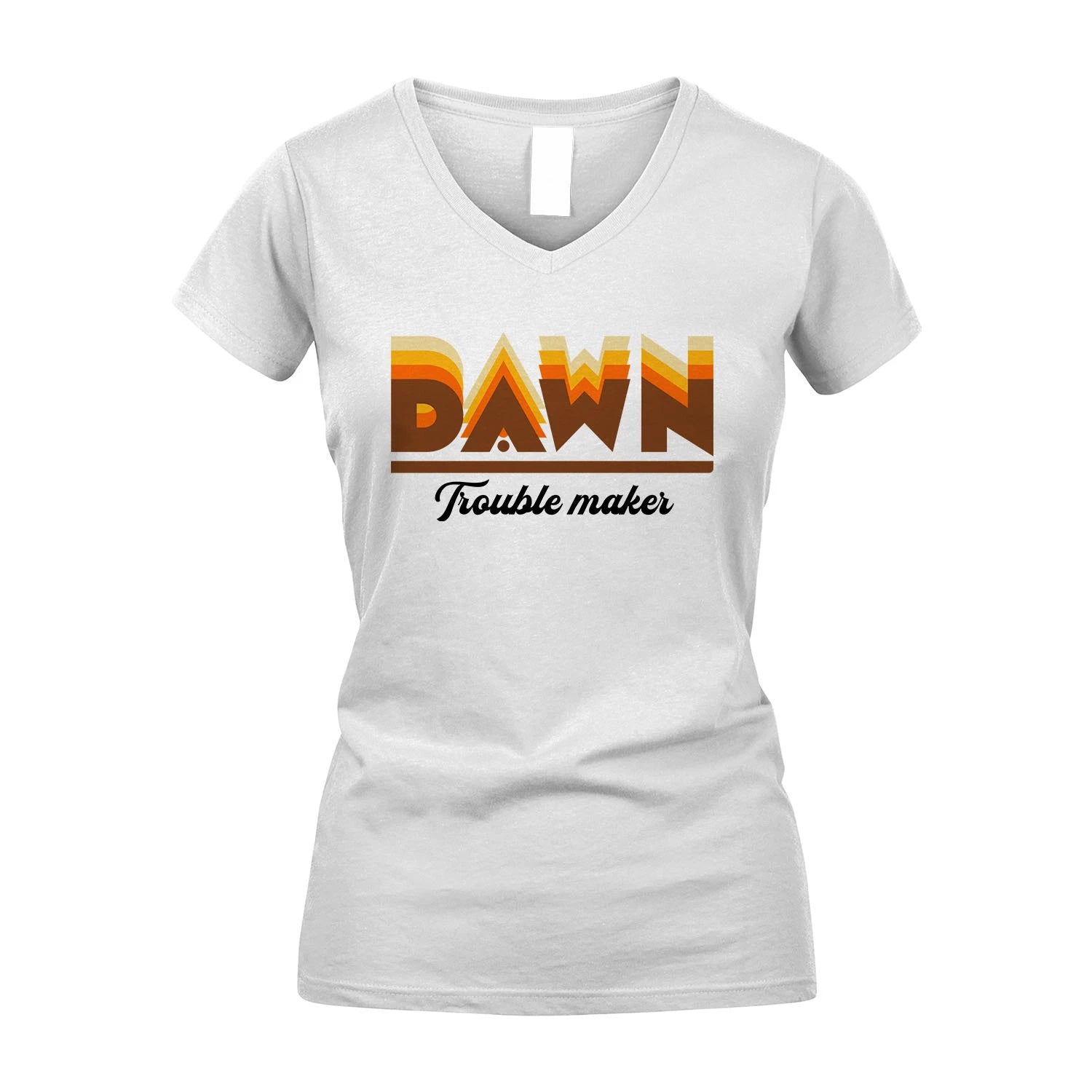 Your Name Trouble Maker Funny Shirt DAWN M1-34