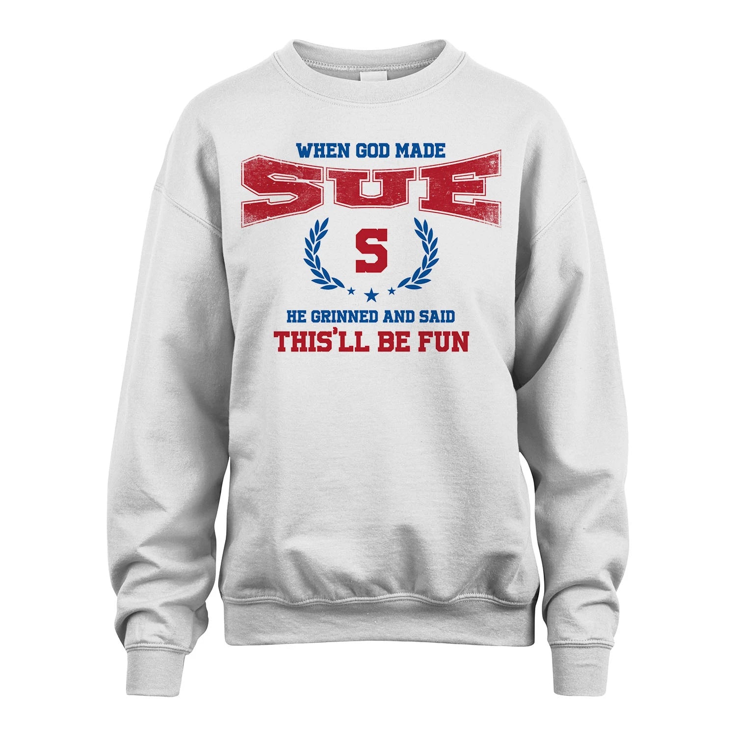 When God Made He Grinned And Said This'll Be Fun Shirt SUE M1-12