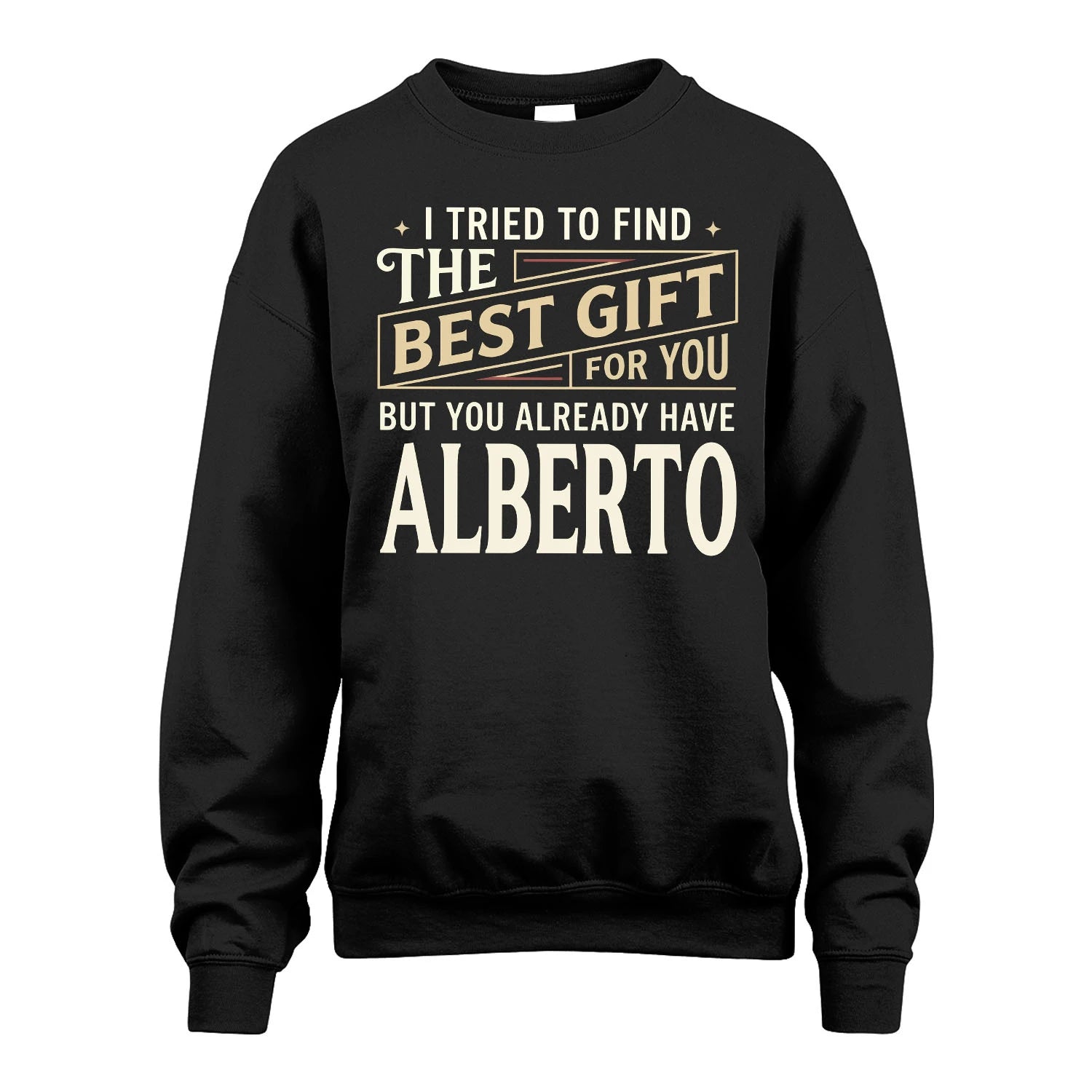 I Tried To Find The Best Gift For You Shirt ALBERTO M1-3