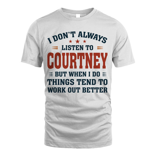 I Don't Always Listen To... COURTNEY M1-2