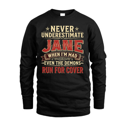 Never Underestimate When I'm Mad Shirt JANE M1-4