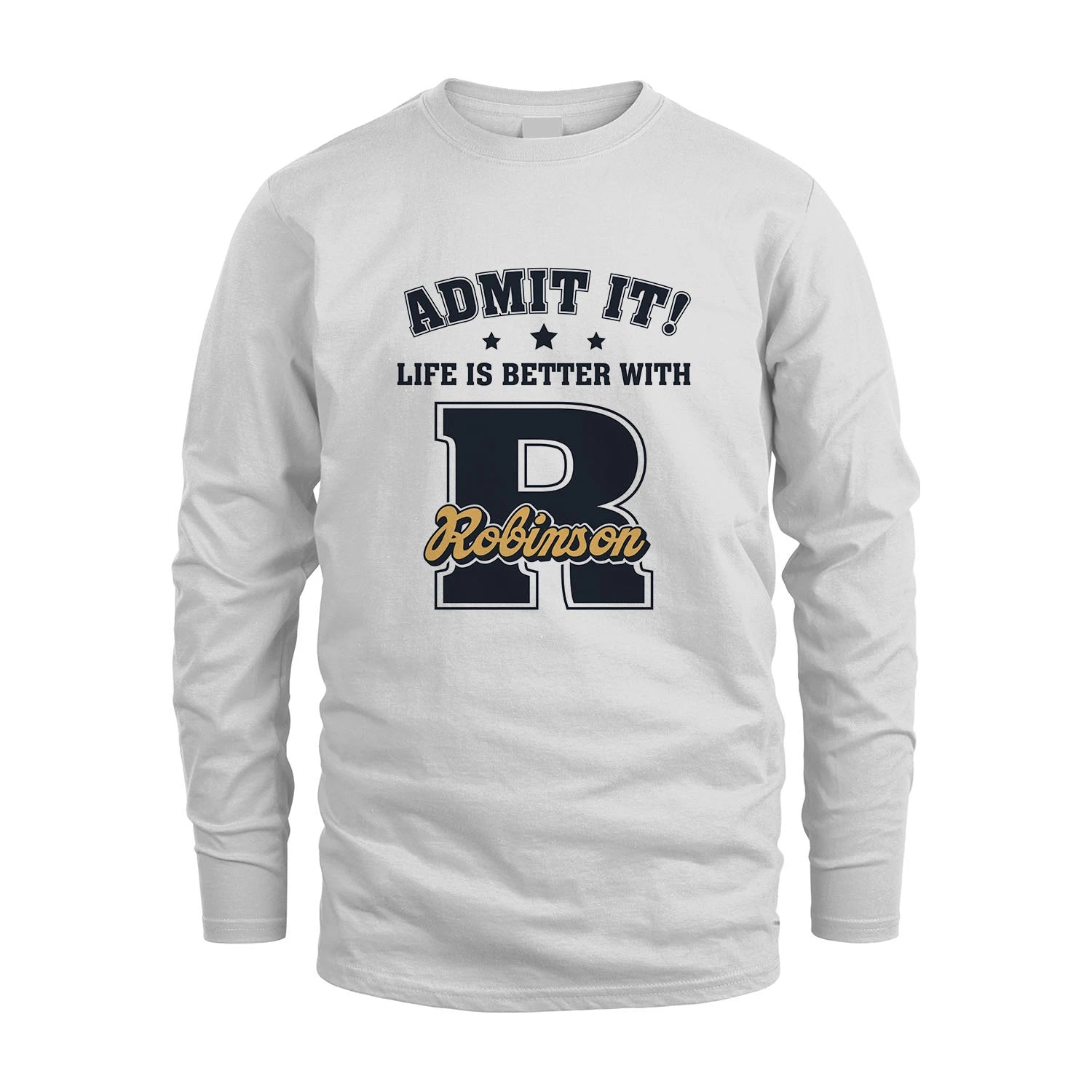 Life Is Better With Your Name Shirt ROBINSON M1-17