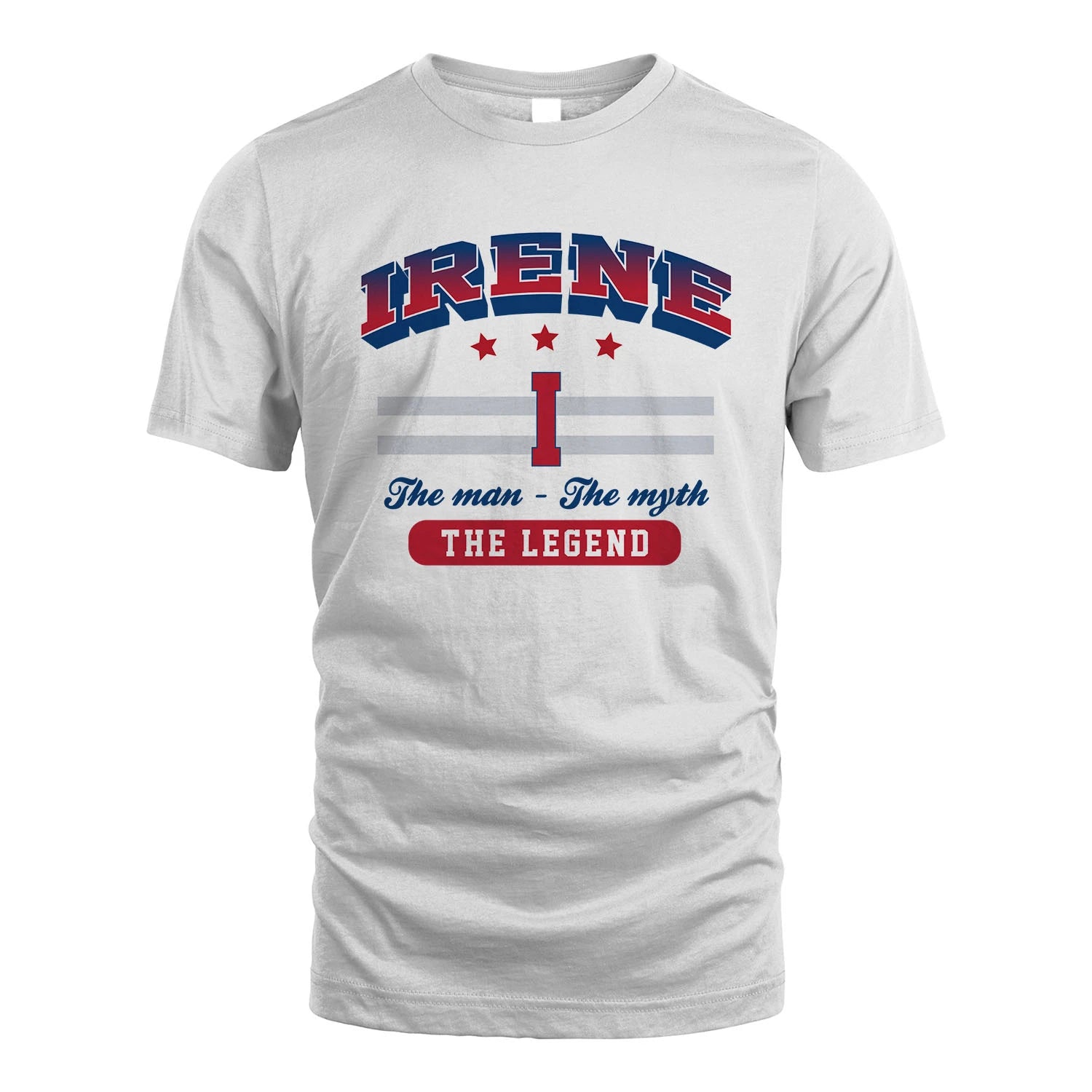 The Man The Myth The Legend With Your Name Shirt IRENE M1-35